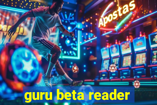 guru beta reader